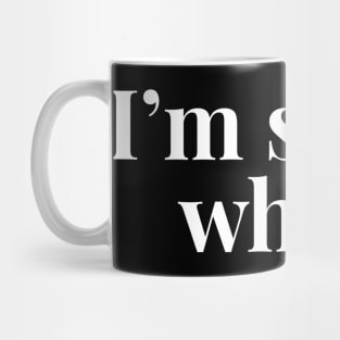 I'm Sorry What, Sarcasm Quote, Deaf, Question Mark Mug